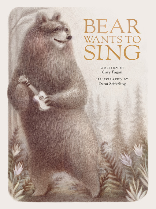Title details for Bear Wants to Sing by Cary Fagan - Available